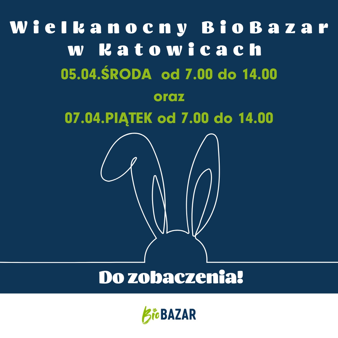 Wielkanoc na BioBazarze – świąteczne zakupy w Katowicach